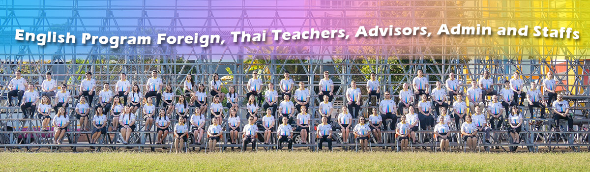 English Program Foreign, Thai Teachers, Advisors, Admin and Staffs